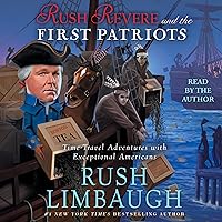 Rush Revere and the First Patriots: Time-Travel Adventures with Exceptional Americans Rush Revere and the First Patriots: Time-Travel Adventures with Exceptional Americans Audible Audiobook Hardcover Kindle