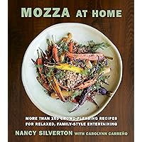 Mozza at Home: More than 150 Crowd-Pleasing Recipes for Relaxed, Family-Style Entertaining: A Cookbook Mozza at Home: More than 150 Crowd-Pleasing Recipes for Relaxed, Family-Style Entertaining: A Cookbook Hardcover Kindle