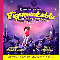 Figureoutable: The Power Of Persistence And Grit (Braving The World Book 3)