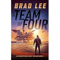 A Team of Four: An Unsanctioned Asset Thriller Book 4 (The Unsanctioned Asset Series)