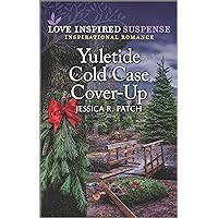 Yuletide Cold Case Cover-Up (Cold Case Investigators Book 3) Yuletide Cold Case Cover-Up (Cold Case Investigators Book 3) Kindle Mass Market Paperback Paperback