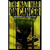 The Nazi War on Cancer The Nazi War on Cancer Hardcover Kindle Paperback