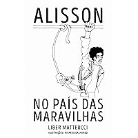 Alisson no país das maravilhas (Portuguese Edition)