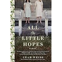 All the Little Hopes: A Novel All the Little Hopes: A Novel Kindle Paperback Audible Audiobook Library Binding