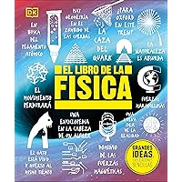 El libro de la física (The Physics Book) (DK Big Ideas) (Spanish Edition) El libro de la física (The Physics Book) (DK Big Ideas) (Spanish Edition) Hardcover Kindle