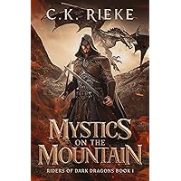 Mystics on the Mountain: An Epic Fantasy Adventure (Riders of Dark Dragons Book 1)