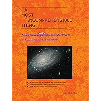 A Most Incomprehensible Thing: Notes Towards a Very Gentle Introduction to the Mathematics of Relativity A Most Incomprehensible Thing: Notes Towards a Very Gentle Introduction to the Mathematics of Relativity Kindle Paperback