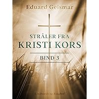 Stråler fra Kristi kors. Bind 3 (Danish Edition)