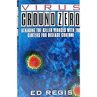 Virus Ground Zero: Stalking the Killer Viruses with the Centers for Disease Control Virus Ground Zero: Stalking the Killer Viruses with the Centers for Disease Control Hardcover Audio, Cassette