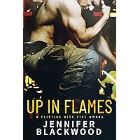 Up In Flames (Flirting With Fire Book 2) Up In Flames (Flirting With Fire Book 2) Kindle Audible Audiobook Paperback