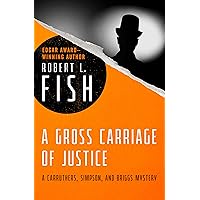 A Gross Carriage of Justice (The Carruthers, Simpson, and Briggs Mysteries) A Gross Carriage of Justice (The Carruthers, Simpson, and Briggs Mysteries) Kindle Audible Audiobook Hardcover Paperback