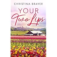 Your Two Lips: A Steamy Small-Town Contemporary Romance (Perry Harbor Book 1)