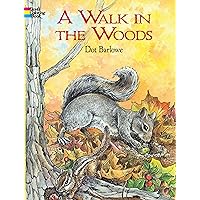 A Walk in the Woods (Dover Nature Coloring Book) A Walk in the Woods (Dover Nature Coloring Book) Paperback
