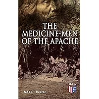 The Medicine-Men of the Apache: Illustrated Edition The Medicine-Men of the Apache: Illustrated Edition Kindle Hardcover Paperback