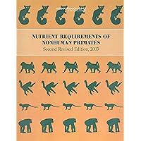 Nutrient Requirements of Nonhuman Primates revised ed. Nutrient Requirements of Nonhuman Primates revised ed. Paperback