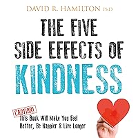 The Five Side Effects of Kindness The Five Side Effects of Kindness Audible Audiobook Paperback Kindle