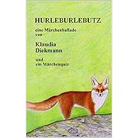 Hurleburlebutz: eine Märchenballade (German Edition) Hurleburlebutz: eine Märchenballade (German Edition) Kindle Paperback