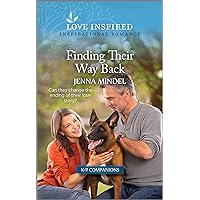 Finding Their Way Back: An Uplifting Inspirational Romance (K-9 Companions Book 18) Finding Their Way Back: An Uplifting Inspirational Romance (K-9 Companions Book 18) Kindle Mass Market Paperback Paperback