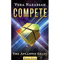 Compete (The Atlantis Grail Book 2) Compete (The Atlantis Grail Book 2) Kindle Paperback Audible Audiobook Hardcover Audio CD