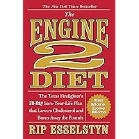 The Engine 2 Diet: The Texas Firefighter's 28-Day Save-Your-Life Plan that Lowers Cholesterol and Burns Away the Pounds The Engine 2 Diet: The Texas Firefighter's 28-Day Save-Your-Life Plan that Lowers Cholesterol and Burns Away the Pounds Paperback Audible Audiobook Kindle Hardcover