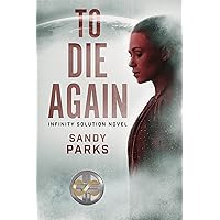 To Die Again: Infinity Solution Novel