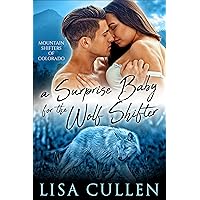 A Surprise Baby for the Wolf Shifter (Mountain Shifters of Colorado) A Surprise Baby for the Wolf Shifter (Mountain Shifters of Colorado) Kindle Paperback
