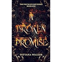 A Broken Promise: Book 1 in the Freckled Fate Trilogy