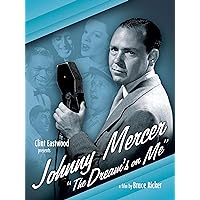 Clint Eastwood Presents: Johnny Mercer: The Dream's On Me