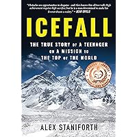 Icefall: The True Story of a Teenager on a Mission to the Top of the World