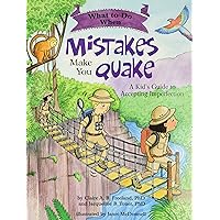 What to Do When Mistakes Make You Quake: A Kid’s Guide to Accepting Imperfection (What-to-Do Guides for Kids Series) What to Do When Mistakes Make You Quake: A Kid’s Guide to Accepting Imperfection (What-to-Do Guides for Kids Series) Paperback Kindle