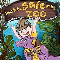 How to Be Safe at The ZOO: Teach Your Children How to Choose a Stranger to Help Them if They Get Lost. Self-Help Skills for Kids. Preschool and Kindergarten Picture Book (Oliver's Tips for Kids 7) How to Be Safe at The ZOO: Teach Your Children How to Choose a Stranger to Help Them if They Get Lost. Self-Help Skills for Kids. Preschool and Kindergarten Picture Book (Oliver's Tips for Kids 7) Kindle Paperback