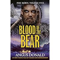 Blood of the Bear: An epic Viking tale of valour and comradeship (Fire Born Book 5) Blood of the Bear: An epic Viking tale of valour and comradeship (Fire Born Book 5) Kindle