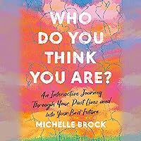 Who Do You Think You Are?: An Interactive Journey Through Your Past Lives and into Your Best Future Who Do You Think You Are?: An Interactive Journey Through Your Past Lives and into Your Best Future Paperback Audible Audiobook Kindle