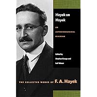 Hayek on Hayek: An Autobiographical Dialogue (The Collected Works of F. A. Hayek) Hayek on Hayek: An Autobiographical Dialogue (The Collected Works of F. A. Hayek) Paperback