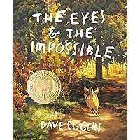 The Eyes and the Impossible: (Newbery Medal Winner) The Eyes and the Impossible: (Newbery Medal Winner) Hardcover Audible Audiobook Kindle Paperback