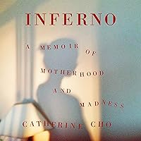 Inferno: A Memoir of Motherhood and Madness Inferno: A Memoir of Motherhood and Madness Audible Audiobook Paperback Kindle Hardcover