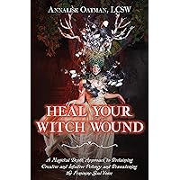 Heal Your Witch Wound: A Magickal Depth Approach to Reclaiming Creative and Intuitive Potency and Reawakening the Feminine Soul Voice. Heal Your Witch Wound: A Magickal Depth Approach to Reclaiming Creative and Intuitive Potency and Reawakening the Feminine Soul Voice. Kindle Audible Audiobook Paperback Hardcover