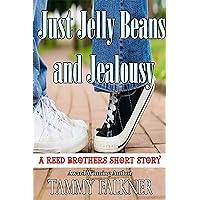 Just Jelly Beans and Jealousy (The Reed Brothers series) Just Jelly Beans and Jealousy (The Reed Brothers series) Kindle