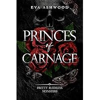 Princes of Carnage (Pretty Ruthless Monsters Book 1) Princes of Carnage (Pretty Ruthless Monsters Book 1) Kindle Paperback