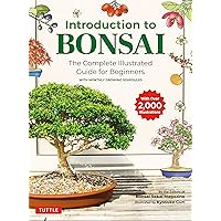 Introduction to Bonsai: The Complete Illustrated Guide for Beginners (with Monthly Growth Schedules and over 2,000 Illustrations) Introduction to Bonsai: The Complete Illustrated Guide for Beginners (with Monthly Growth Schedules and over 2,000 Illustrations) Paperback Kindle