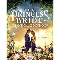 The Princess Bride: The Official Cookbook The Princess Bride: The Official Cookbook Hardcover Kindle