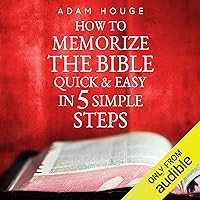 How to Memorize the Bible Quick and Easy in 5 Simple Steps How to Memorize the Bible Quick and Easy in 5 Simple Steps Audible Audiobook Kindle Paperback