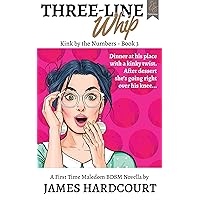 Three-Line Whip: A First Time Maledom BDSM Novella (Kink by the Numbers Book 3) Three-Line Whip: A First Time Maledom BDSM Novella (Kink by the Numbers Book 3) Kindle