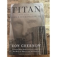 Titan: The Life of John D. Rockefeller, Sr. Titan: The Life of John D. Rockefeller, Sr. Hardcover Paperback Audio, Cassette