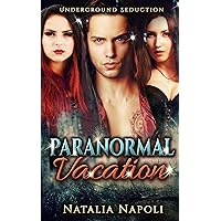 PARANORMAL ROMANCE: Paranormal Vacation to New Orleans: Underground Seduction (Spanish Edition) PARANORMAL ROMANCE: Paranormal Vacation to New Orleans: Underground Seduction (Spanish Edition) Kindle