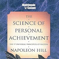 The Science of Personal Achievement: The 17 Universal Principles of Success The Science of Personal Achievement: The 17 Universal Principles of Success Audible Audiobook Paperback Kindle Audio, Cassette