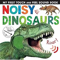 Noisy Dinosaurs (Noisy Touch-and-Feel Books) Noisy Dinosaurs (Noisy Touch-and-Feel Books) Hardcover Board book