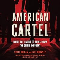 American Cartel: Inside the Battle to Bring Down the Opioid Industry American Cartel: Inside the Battle to Bring Down the Opioid Industry Audible Audiobook Hardcover Kindle Audio CD