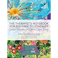 The Therapist’s Notebook for Systemic Teletherapy: Creative Interventions for Effective Online Therapy