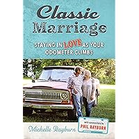 Classic Marriage: Staying in Love as Your Odometer Climbs